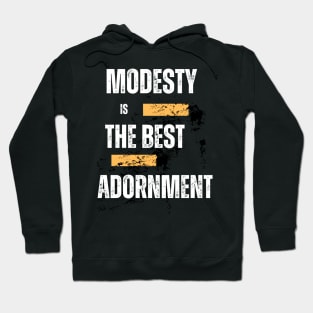 Modesty is the best adornment Hoodie